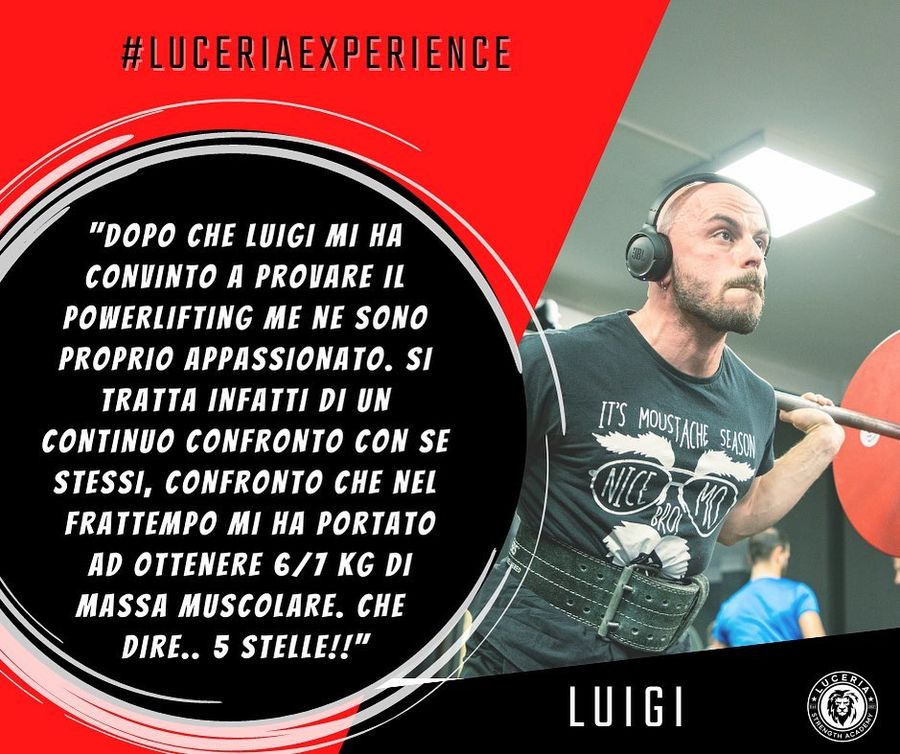 Testimonianza di Luigi: dopo aver provato il powerlifting alla Luceria Strength Academy ha ottenuto 6/7 kg di massa muscolare.